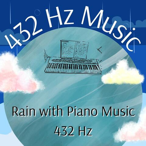 Rain with Piano Music 432 Hz