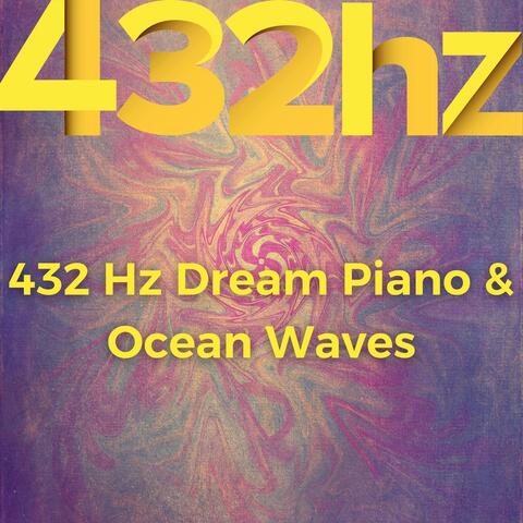 432 Hz Dream Piano & Ocean Waves