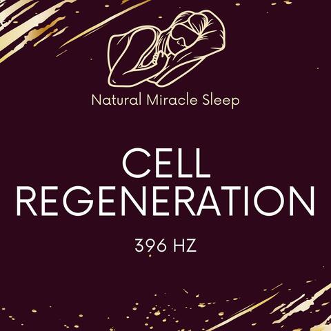 Cell Regeneration 396 Hz