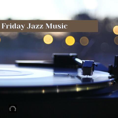 Friday Jazz Music