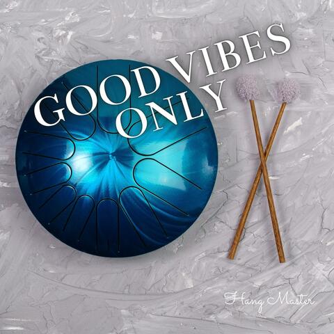 Good Vibes Only