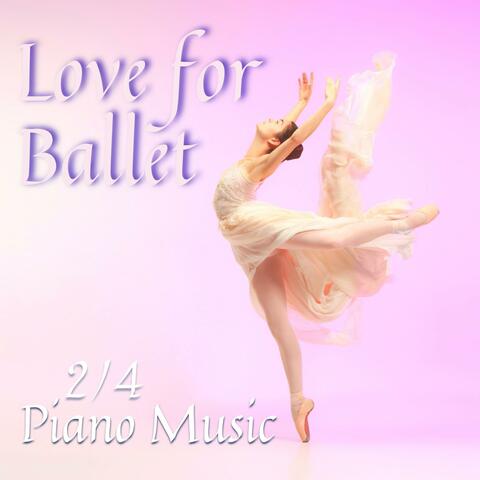 Love for Ballet, 2/4 Piano Music