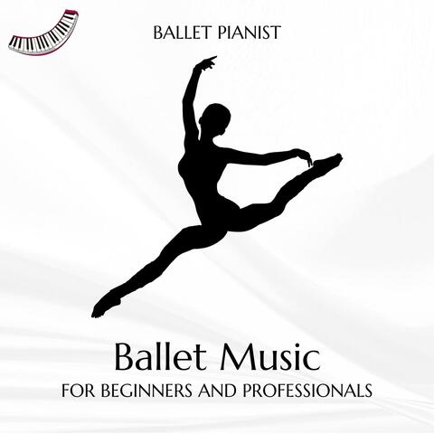 Ballet Music for Beginners and Professionals