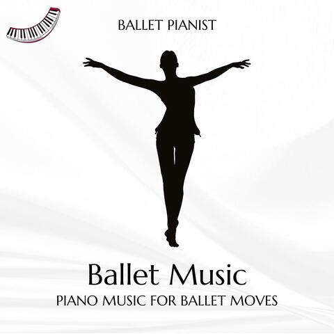 Ballet Music & Piano Music for Ballet Moves