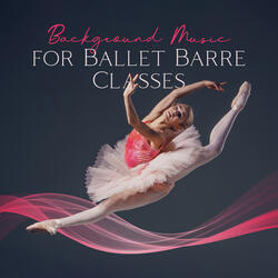 Beautiful Ballet Music for Young Dancers