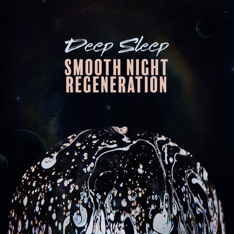 Deep Sleep: Smooth Night Regeneration