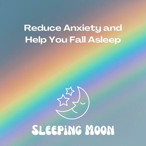 Reduce Anxiety and Help You Fall Asleep