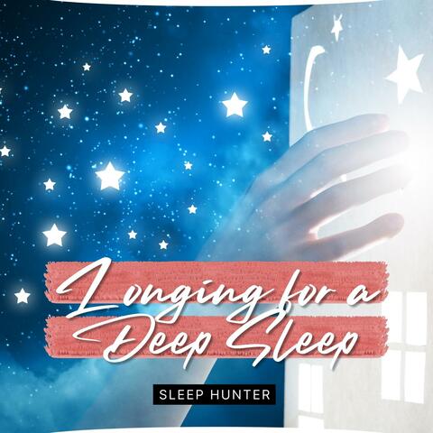 A Longing for a Deep Sleep