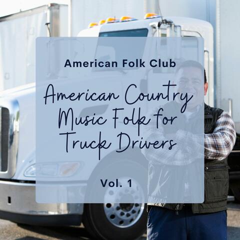 American Country Music Folk for Truck Drivers Vol. 1