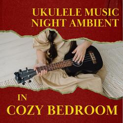 Calm Ukulele - The Calm Before the Storm (Night Sound)