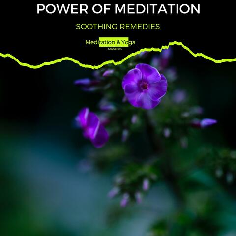 Power of Meditation - Soothing Remedies