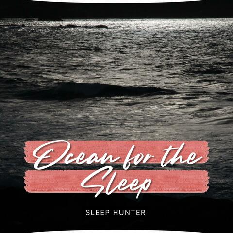 Ocean for the Sleep