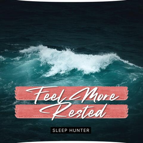 Feel More Rested