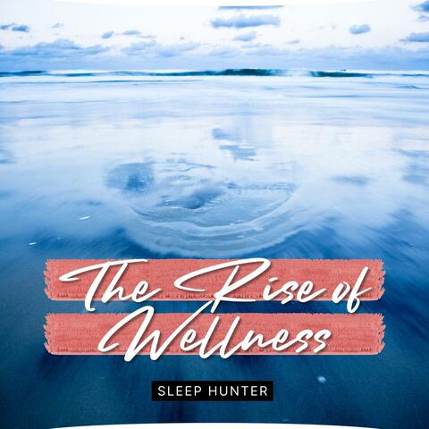 The Rise of Wellness