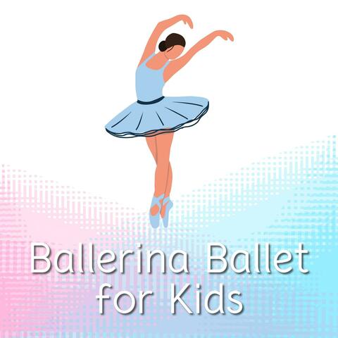 Ballerina Ballet for Kids