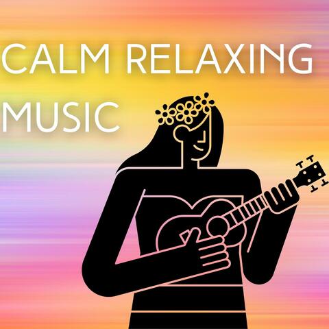 Calm Relaxing Music