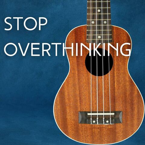 Stop Overthinking, Stress Relief Music