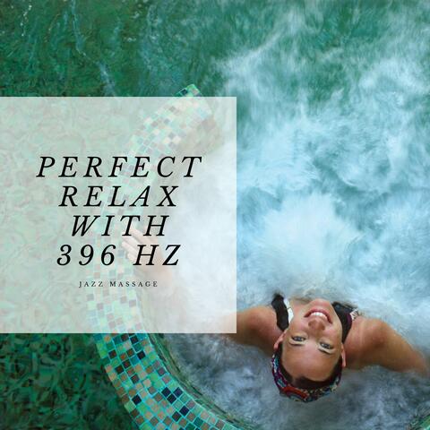 Perfect Relax with 396 Hz Smooth Music