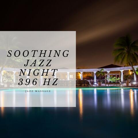 Soothing Jazz Night 396 Hz Songs