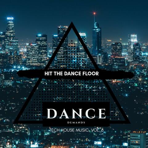Hit the Dance Floor - Tech House Music, Vol. 6