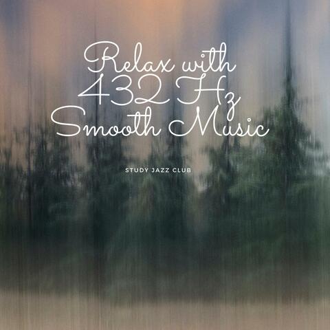 Relax with 432 Hz Smooth Music