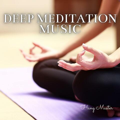 Deep Meditation Music - Essential Music
