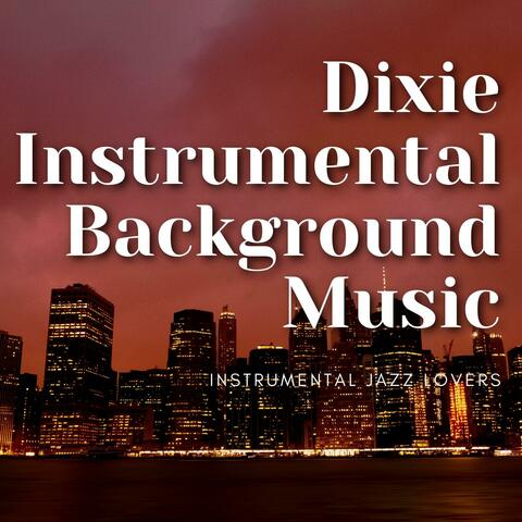 Dixie Instrumental Background Music