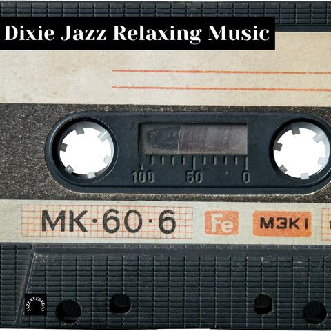 Dixie Jazz Relaxing Music