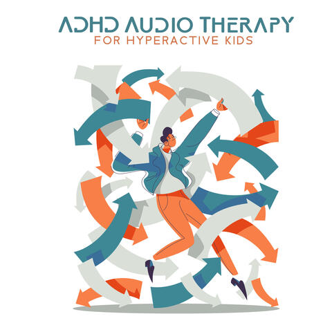 ADHD Audio Therapy for Hyperactive Kids: Polyrhythmic Music for Focus, Calm Mind, Concentration and Deep Relaxation