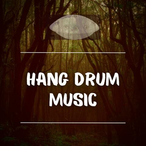 Hang Drum Music, Forest Ambient