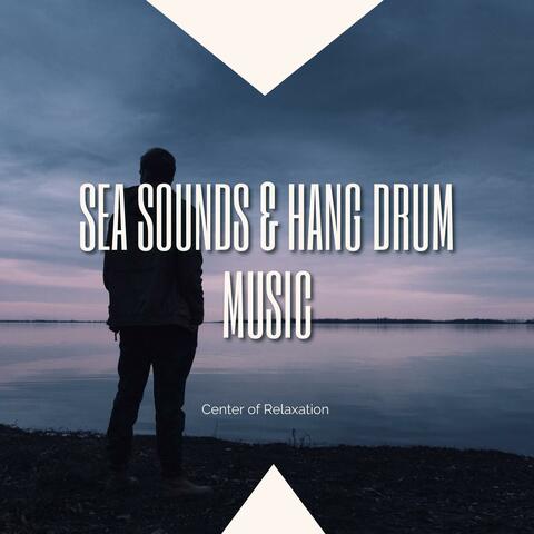 Sea Sounds & Hang Drum Music