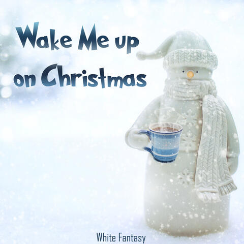 Wake Me up on Christmas