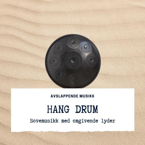 Hang Drum: Sovemusikk med omgivende lyder
