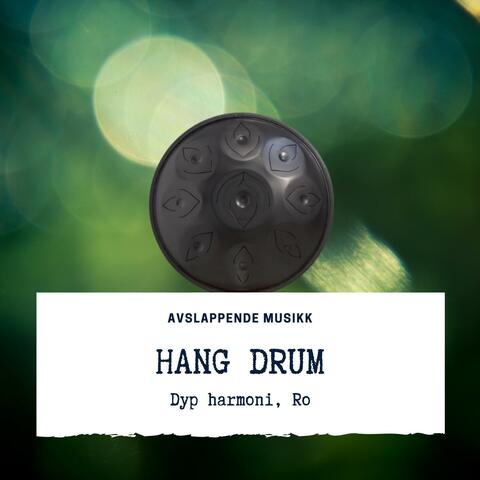 Hang Drum: Dyp harmoni, Ro