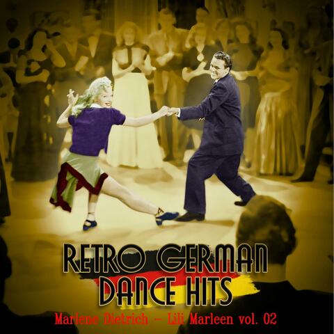 Tubes De Danse Rétro Allemande: Marlene Dietrich Vol. 02, Retro German Dance Hits: Marlene Dietrich Vol. 02