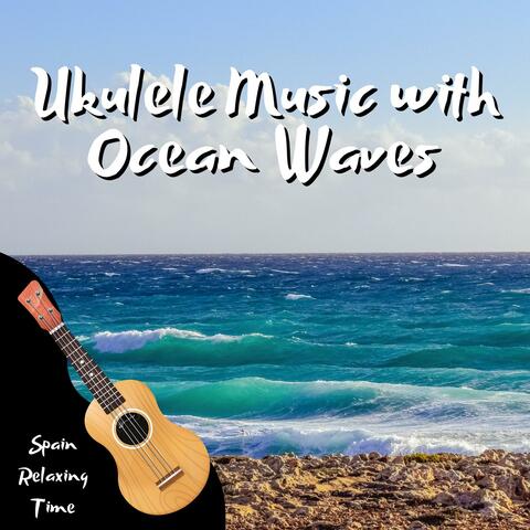 Ukulele Music with Ocean Waves