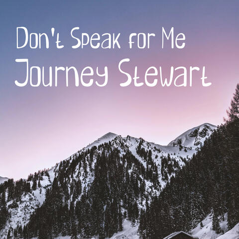 Don't Speak for Me