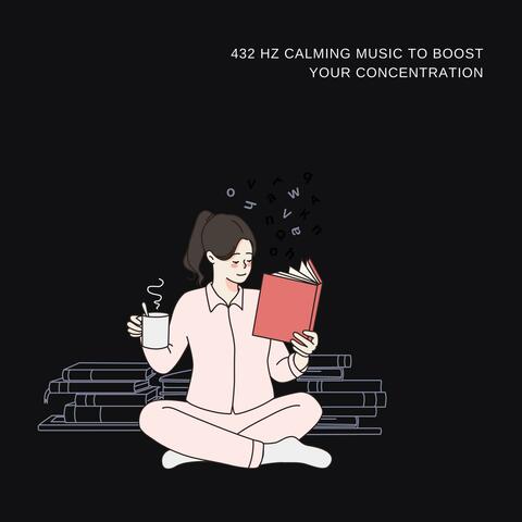 432 Hz Calming Music to Boost Your Concentration