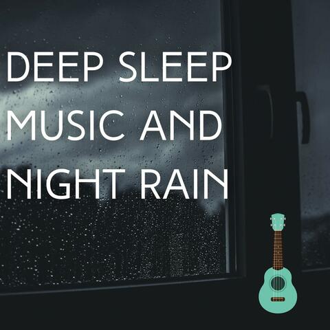 Deep Sleep Music and Night Rain