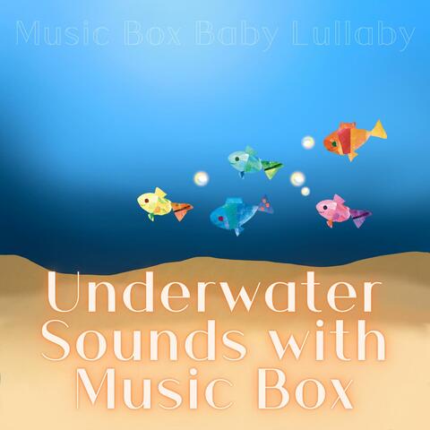 Underwater Sounds with Music Box Melodies