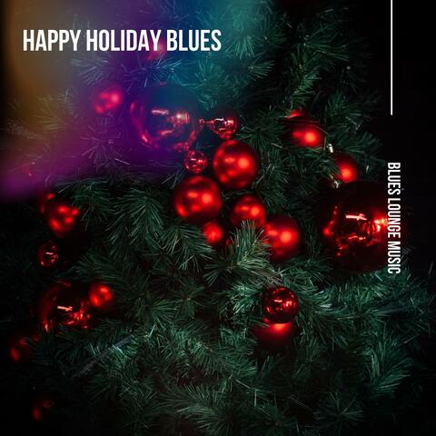 Happy Holiday Blues