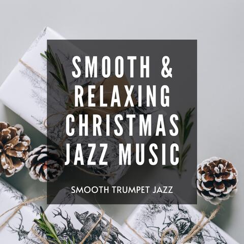 Smooth & Relaxing Christmas Jazz Music