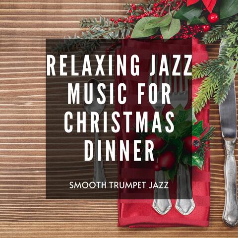 Relaxing Jazz Music for Christmas Dinner