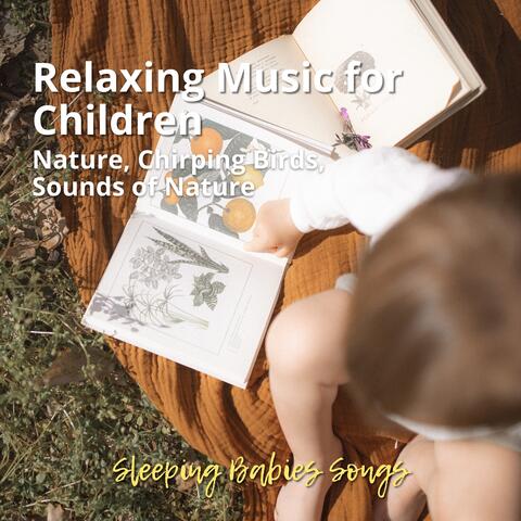 Relaxing Music for Children: Nature, Chirping Birds, Sounds of Nature