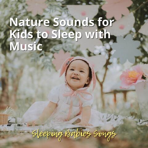 Nature Sounds for Kids to Sleep with Music