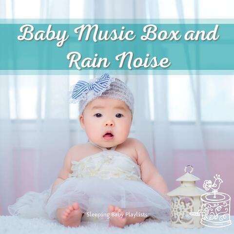 Baby Music Box and Rain Noise