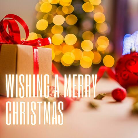Wishing a Merry Christmas