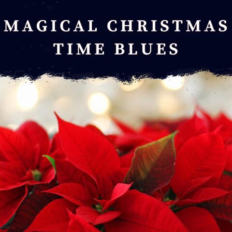 Magical Christmas Time Blues