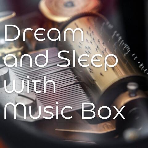 Dream and Sleep with Music Box