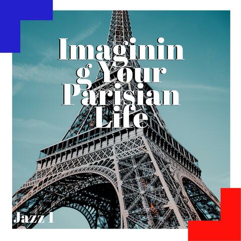 Imagining Your Parisian Life: Jazz 1